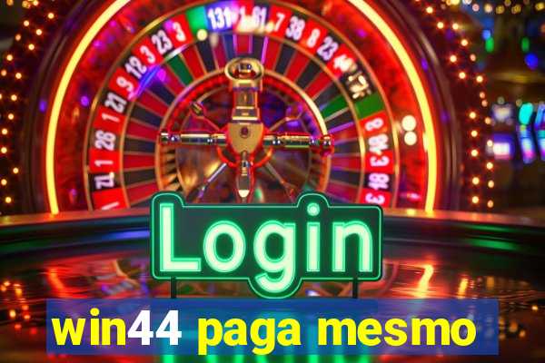 win44 paga mesmo